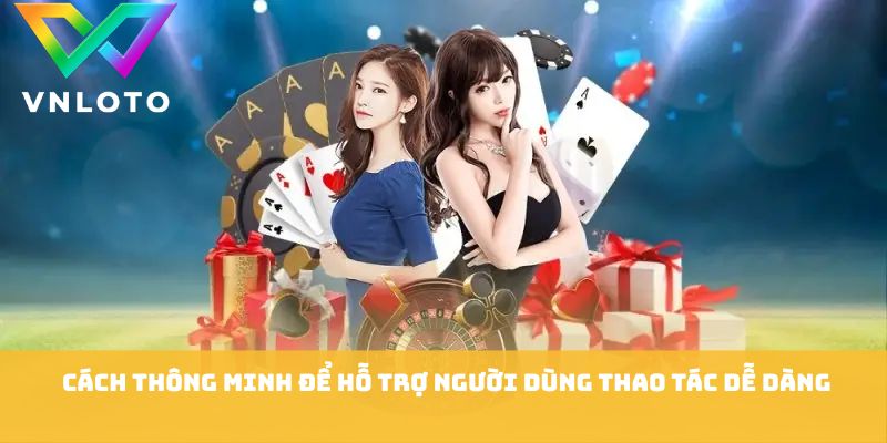 Chào Mừng Tân Thủ - Những Ưu Đãi Người Mới Cần Biết 2026 2 Cách thông minh để hỗ trợ người dùng thao tác dễ dàng