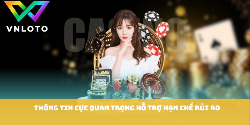 VNLOTO Có Uy Tín Không? 6 Tiêu Chí Đánh Giá Quan Trọng 3 Thông tin cực quan trọng hỗ trợ hạn chế rủi ro